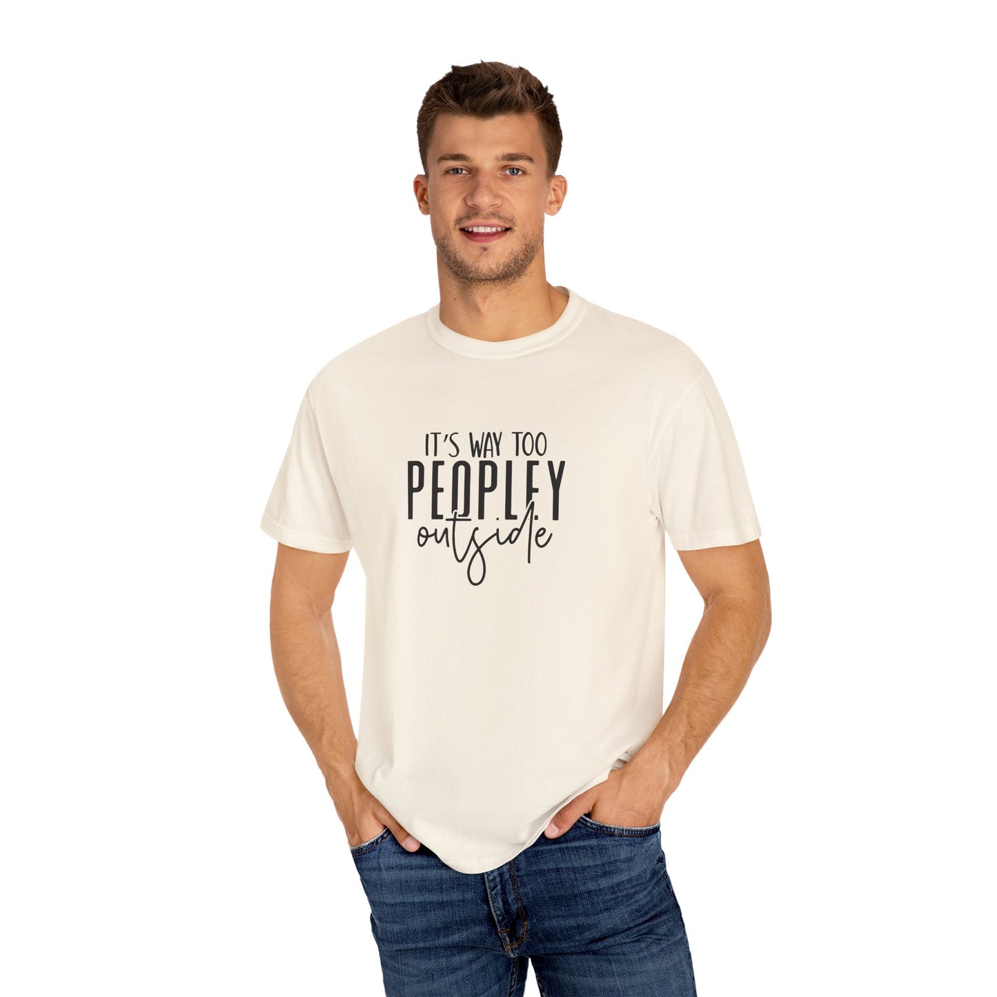 It's Too Peopley Tee, Sarcastic Graphic Shirt, Unisex T-shirt Gift, Introvert Humor Top, Snarky Saying Apparel