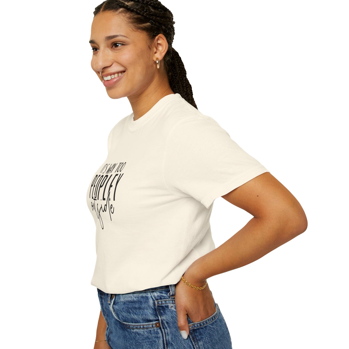 It's Too Peopley Tee, Sarcastic Graphic Shirt, Unisex T-shirt Gift, Introvert Humor Top, Snarky Saying Apparel