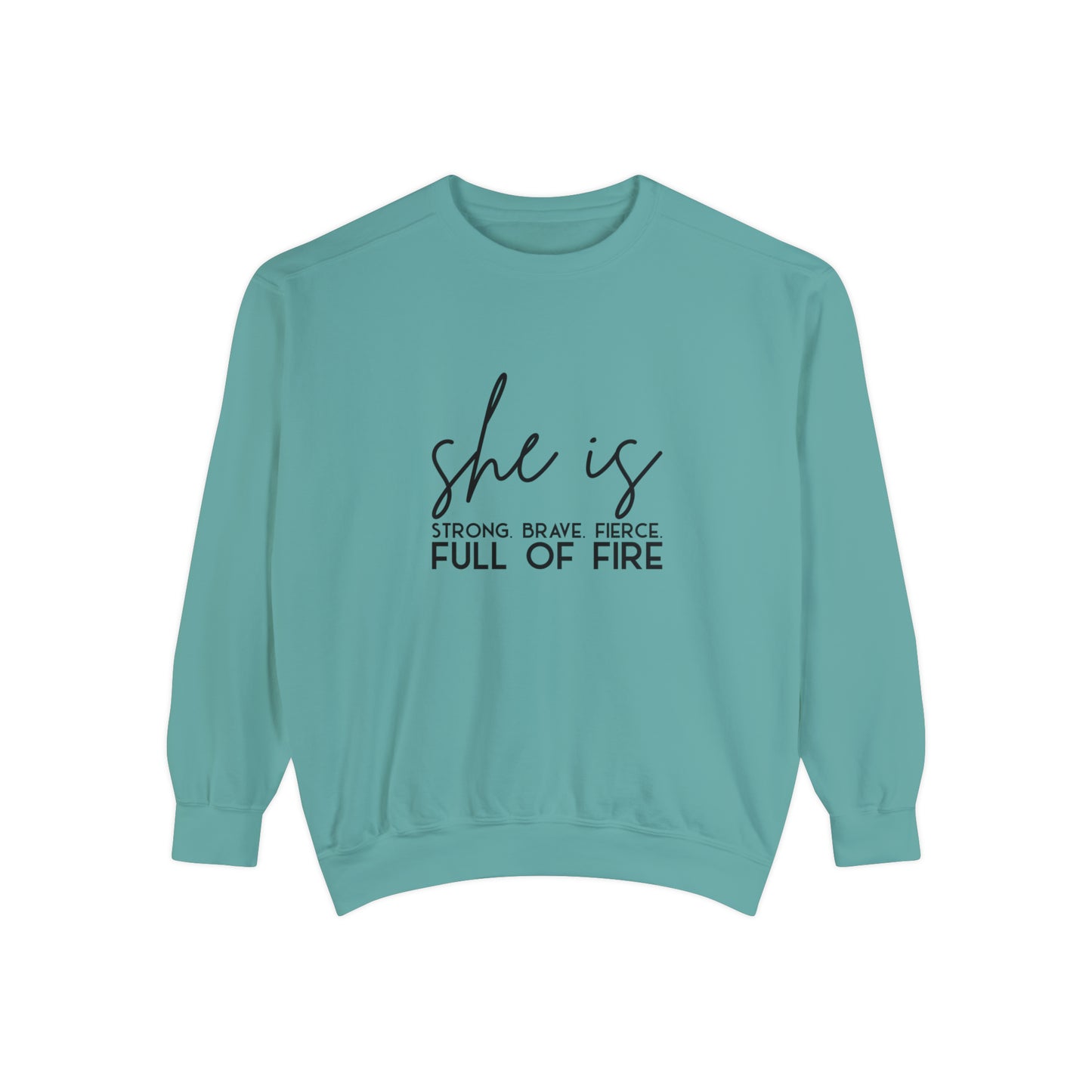 She is Strong Brave Fierce Full of Fire Unisex Garment-Dyed Sweatshirt