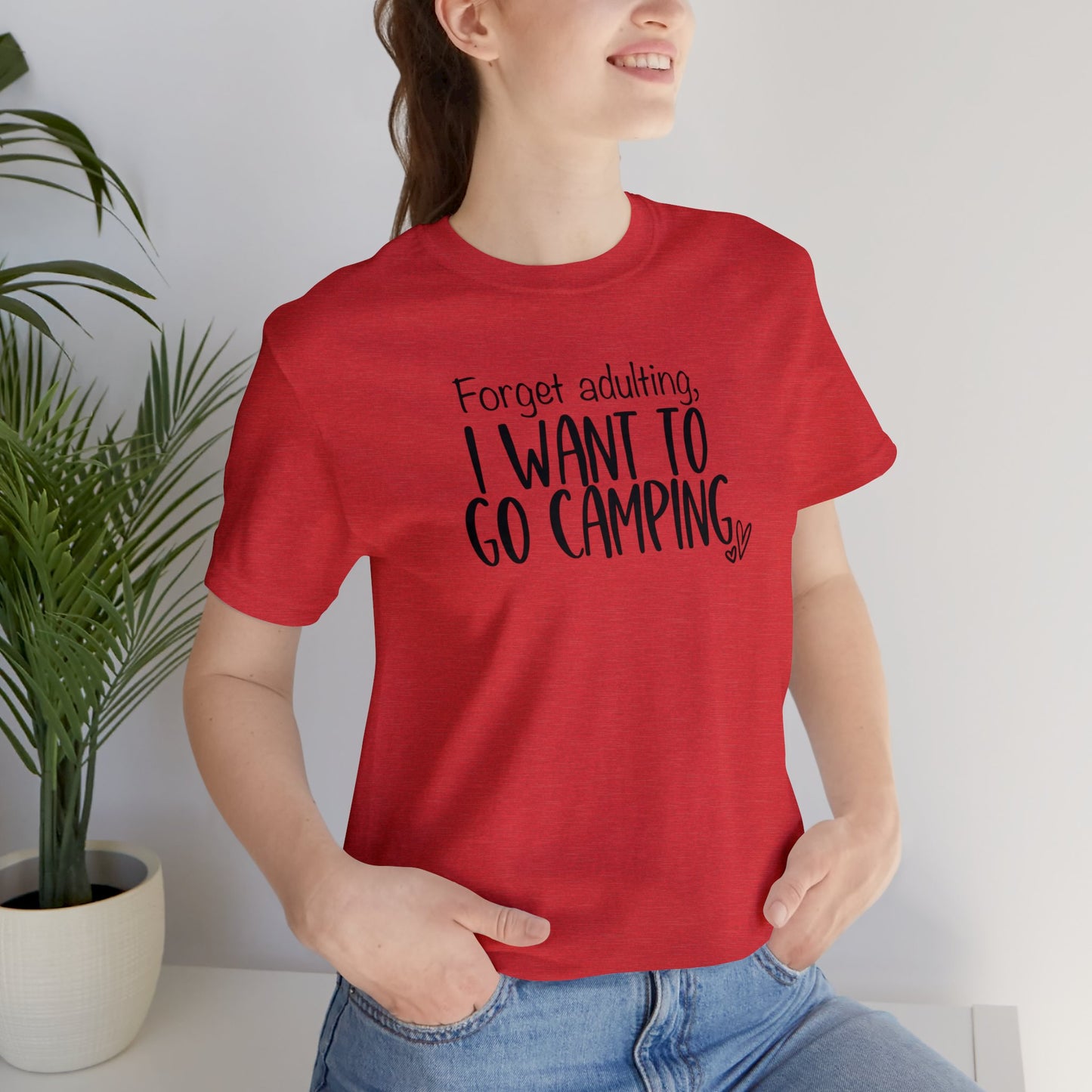 Forget Adulting I Want To Go Camping Jersey Short Sleeve Tee