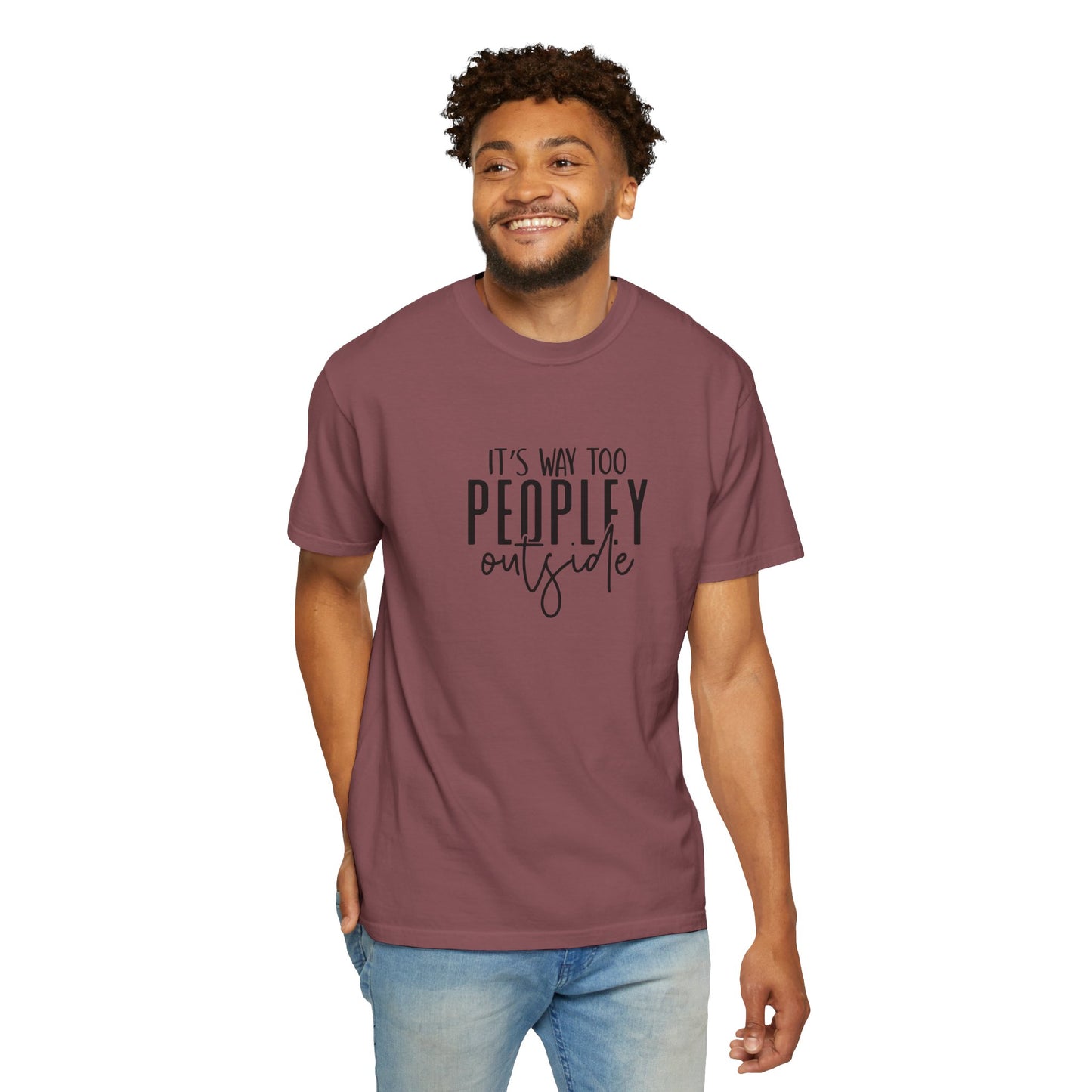 It's Too Peopley Tee, Sarcastic Graphic Shirt, Unisex T-shirt Gift, Introvert Humor Top, Snarky Saying Apparel