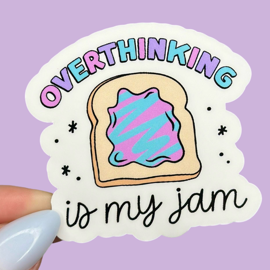 Overthinking is My Jam Sticker