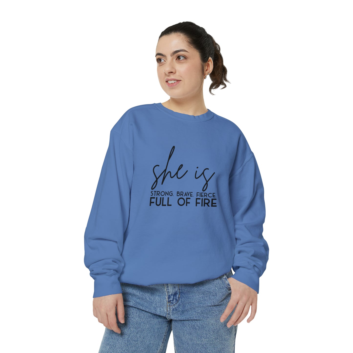 She is Strong Brave Fierce Full of Fire Unisex Garment-Dyed Sweatshirt