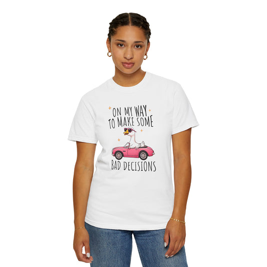Fun Graphic T-Shirt, "On My Way to Make Some Bad Decisions", Casual Wear, Gift for Friends, Humor Tee, Weekend Vibes