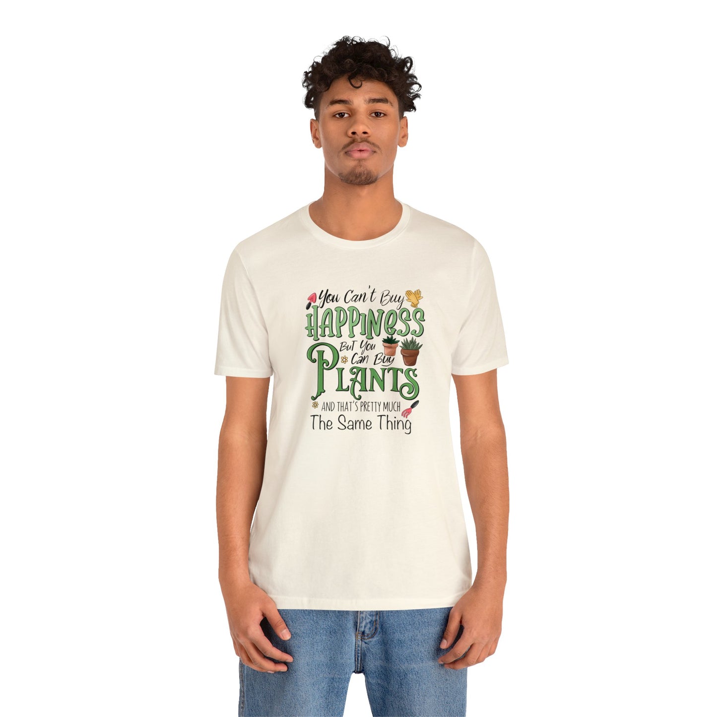 Copy of You Can't Buy Happiness But You Can Buy Plants Funny Shirt Unisex Jersey Short Sleeve Tee T-Shirt