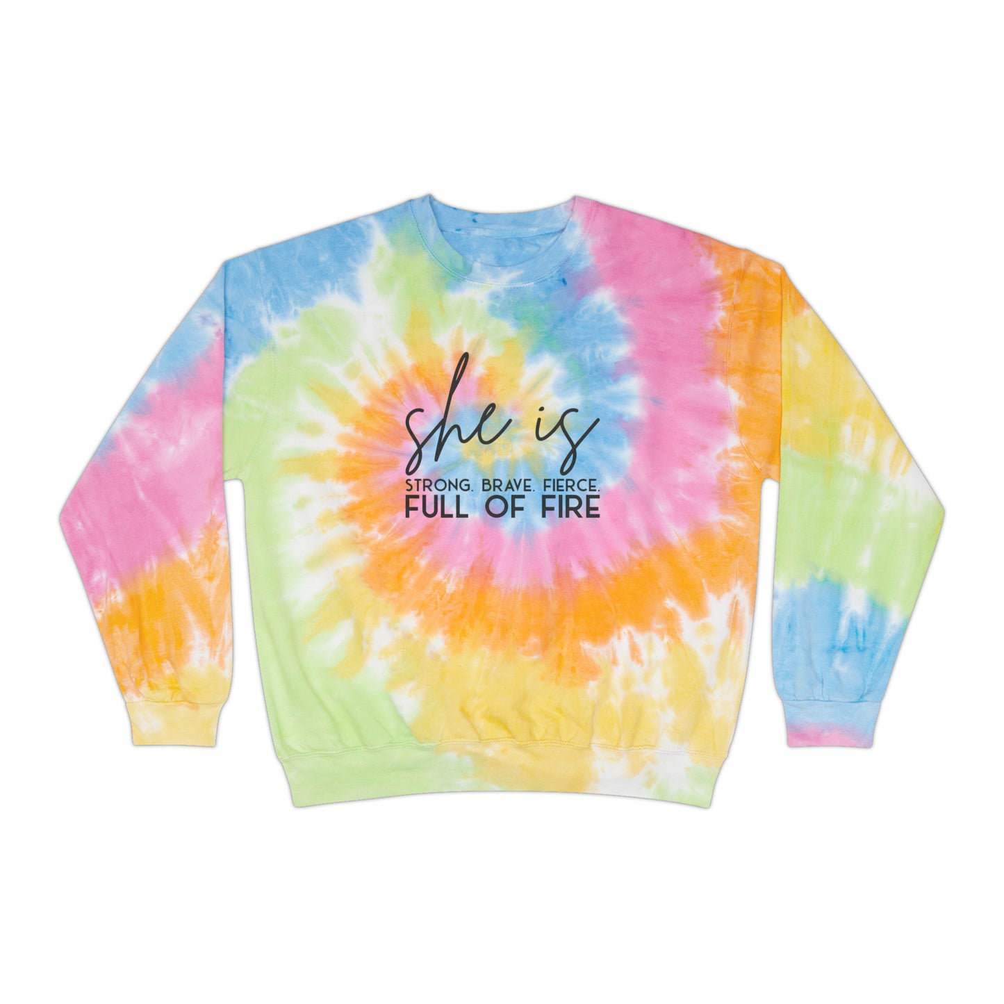 She is Strong Brave Fierce Full of Fire Unisex Tie-Dye Sweatshirt