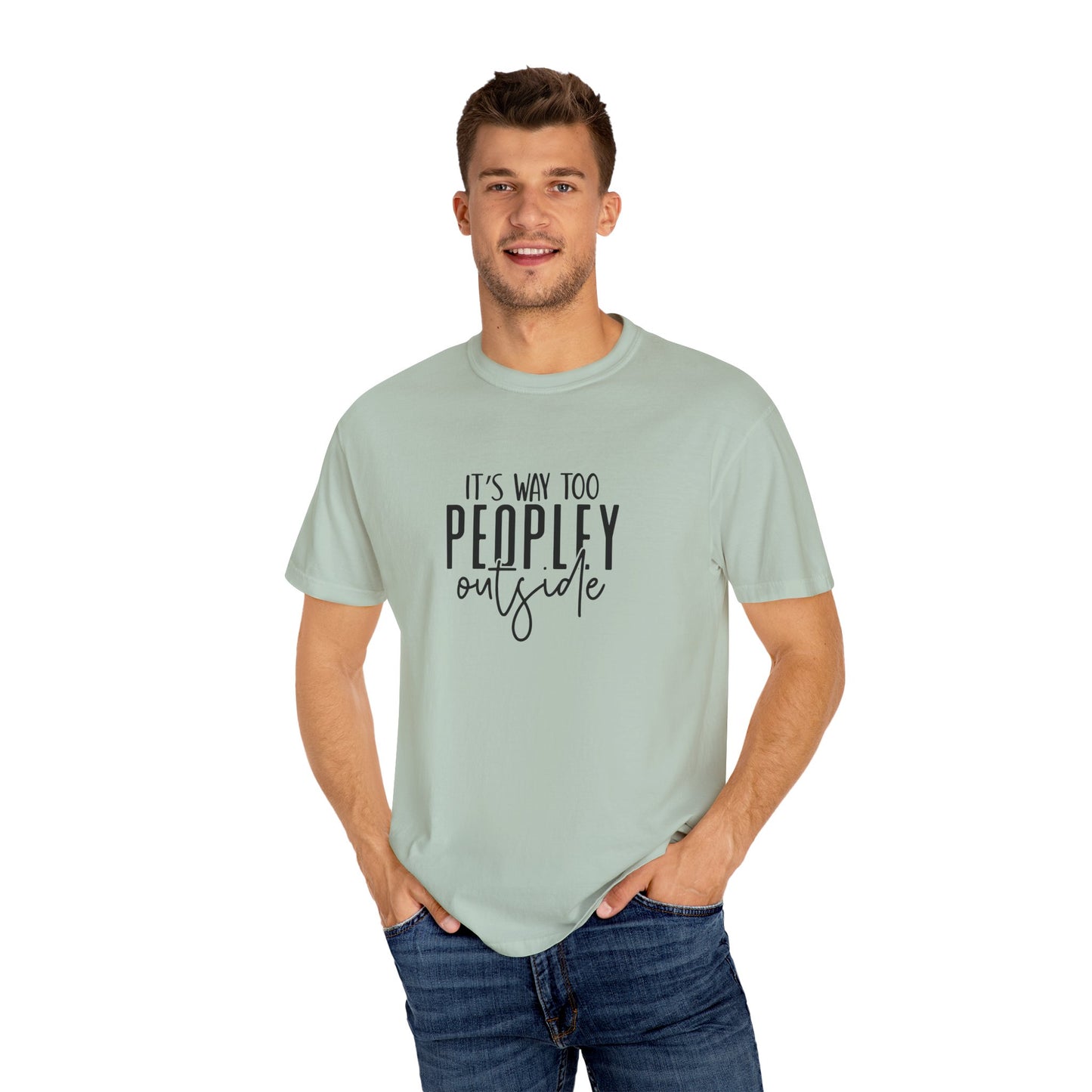 It's Too Peopley Tee, Sarcastic Graphic Shirt, Unisex T-shirt Gift, Introvert Humor Top, Snarky Saying Apparel