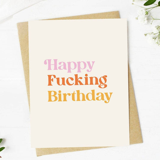 "Happy Fucking Birthday" Greeting Card