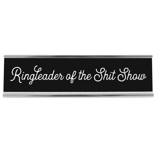 Ringleader of the Shit Show Desk Sign