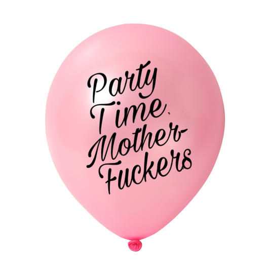 Party Time Motherfuckers Balloon