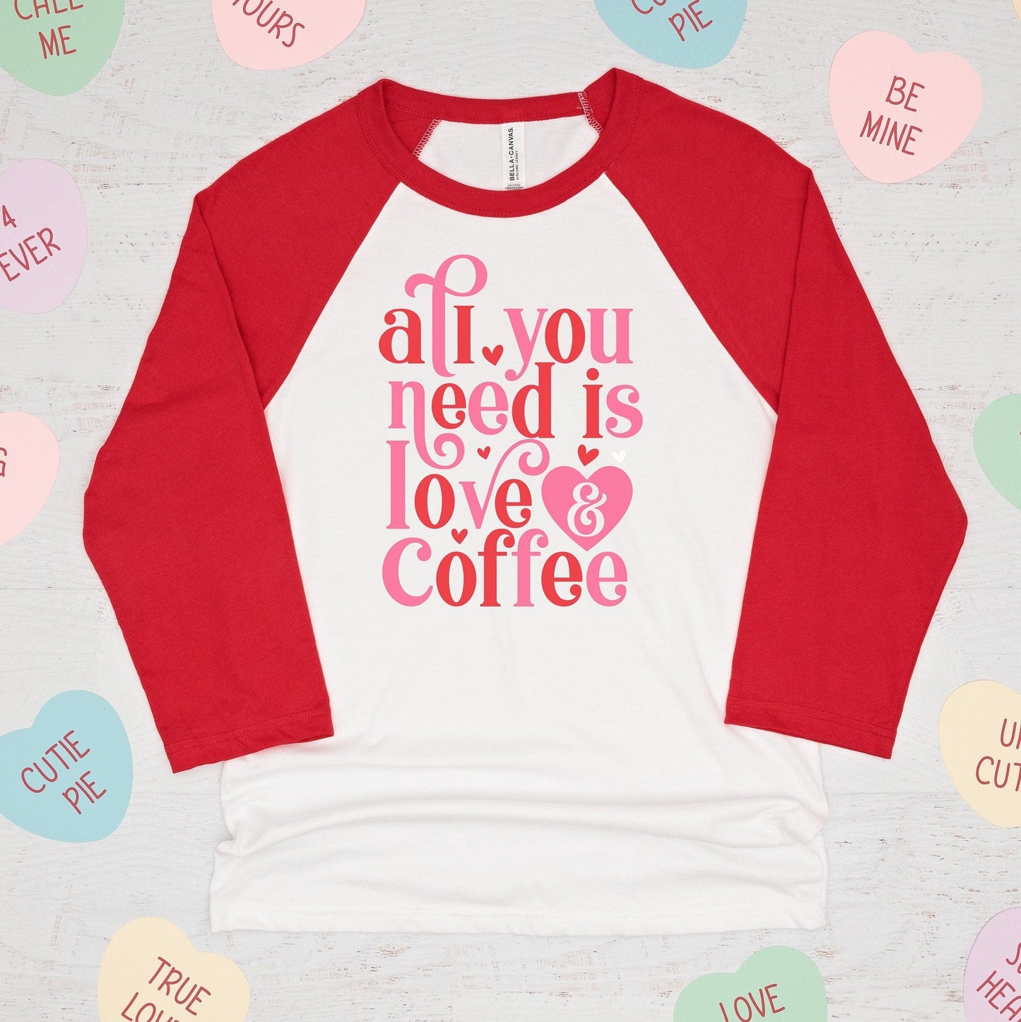 All You Need is Love and Coffee Unisex 3 Quarters Sleeve Baseball Tee