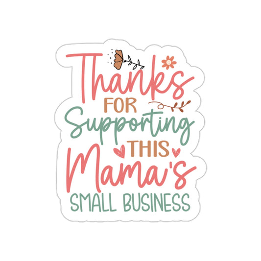 Thank You For  Supporting This Mama's Small Business Kiss-Cut Sticker