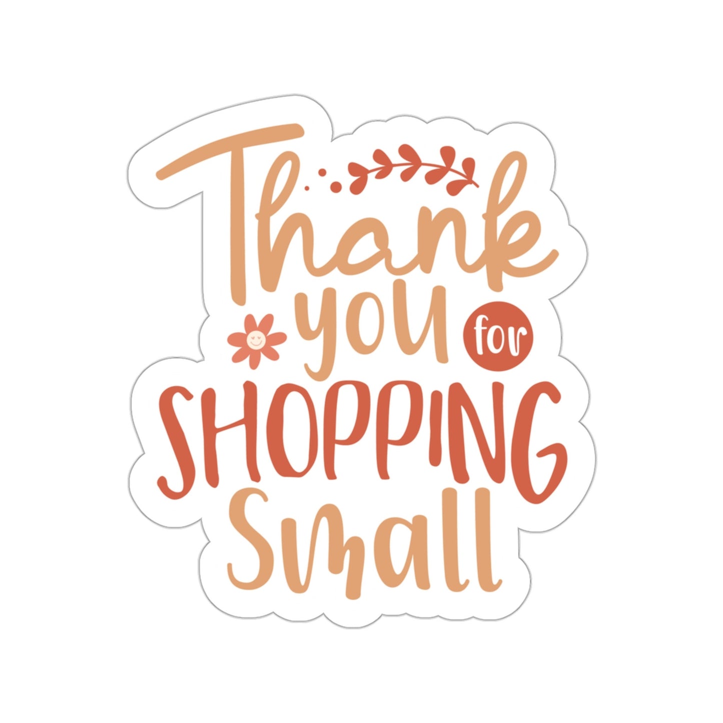 Thank You For Shopping Small Small Business Kiss-Cut Sticker Mailing Supplies