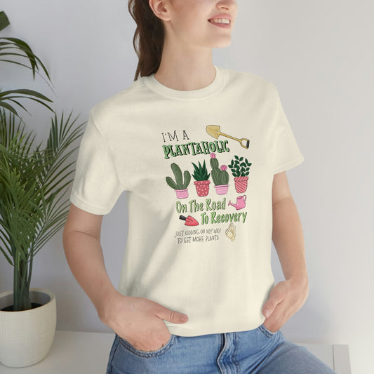 Plantaholic on the Road to Recovery Plant Shirt Unisex Jersey Short Sleeve Tee T-Shirt
