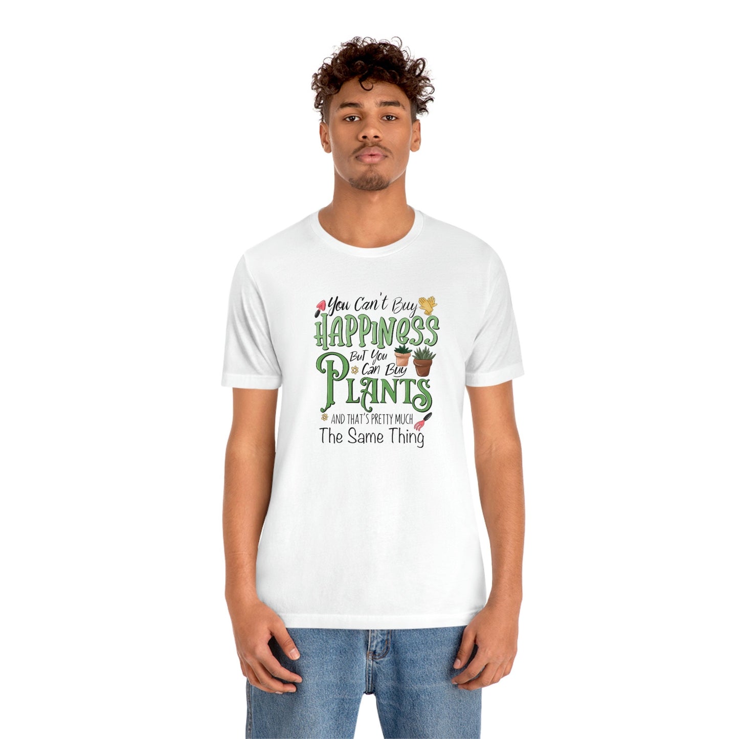 You Can't Buy Happiness But You Can Buy Plants Funny Shirt Unisex Jersey Short Sleeve Tee T-Shirt