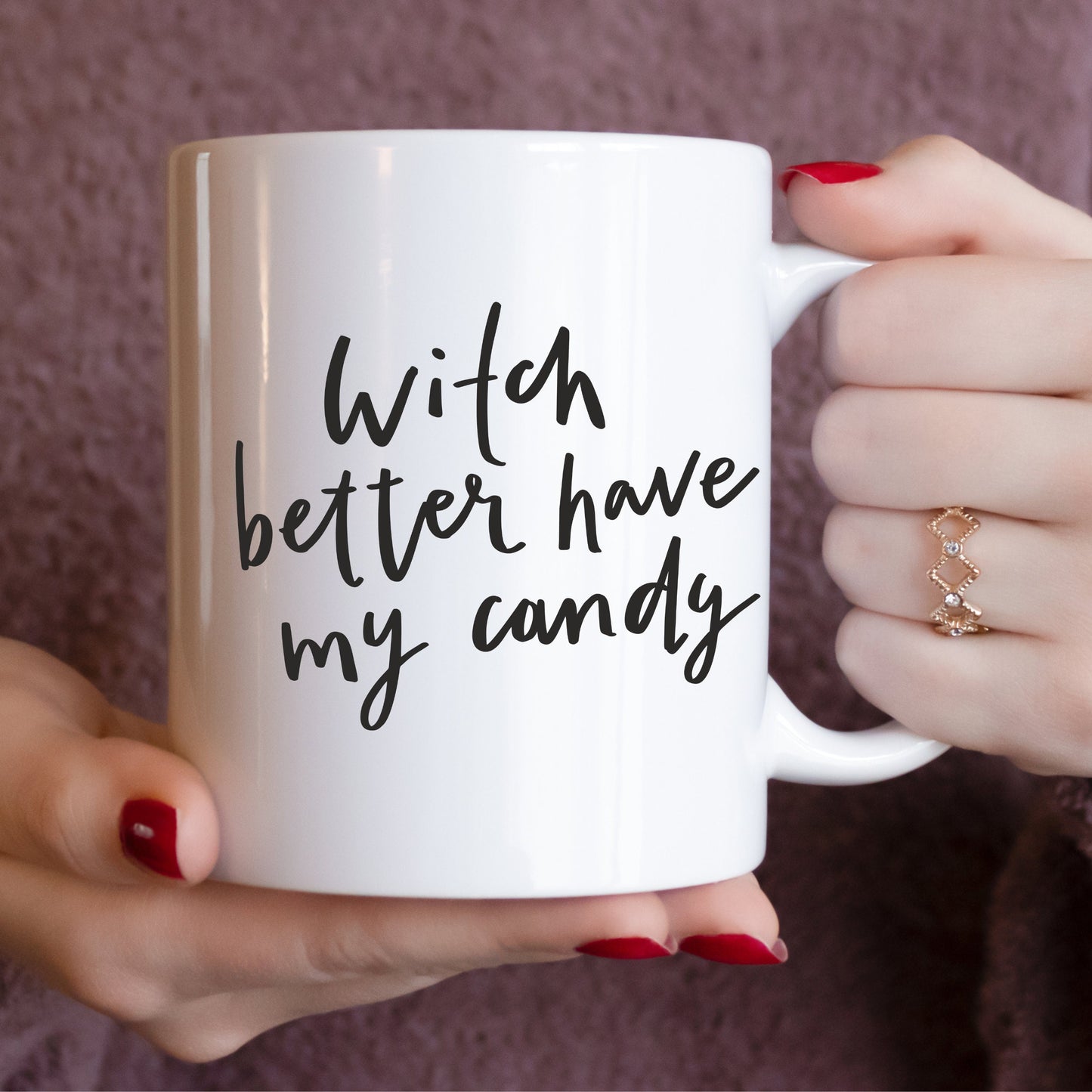 Witch Better Have My Candy Halloween Mug 15oz