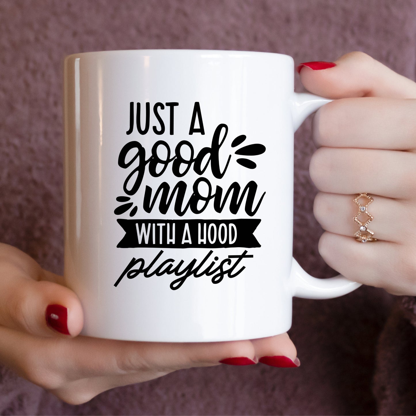 Just A Good Mom With A Hood Playlist Mom Mug 15oz