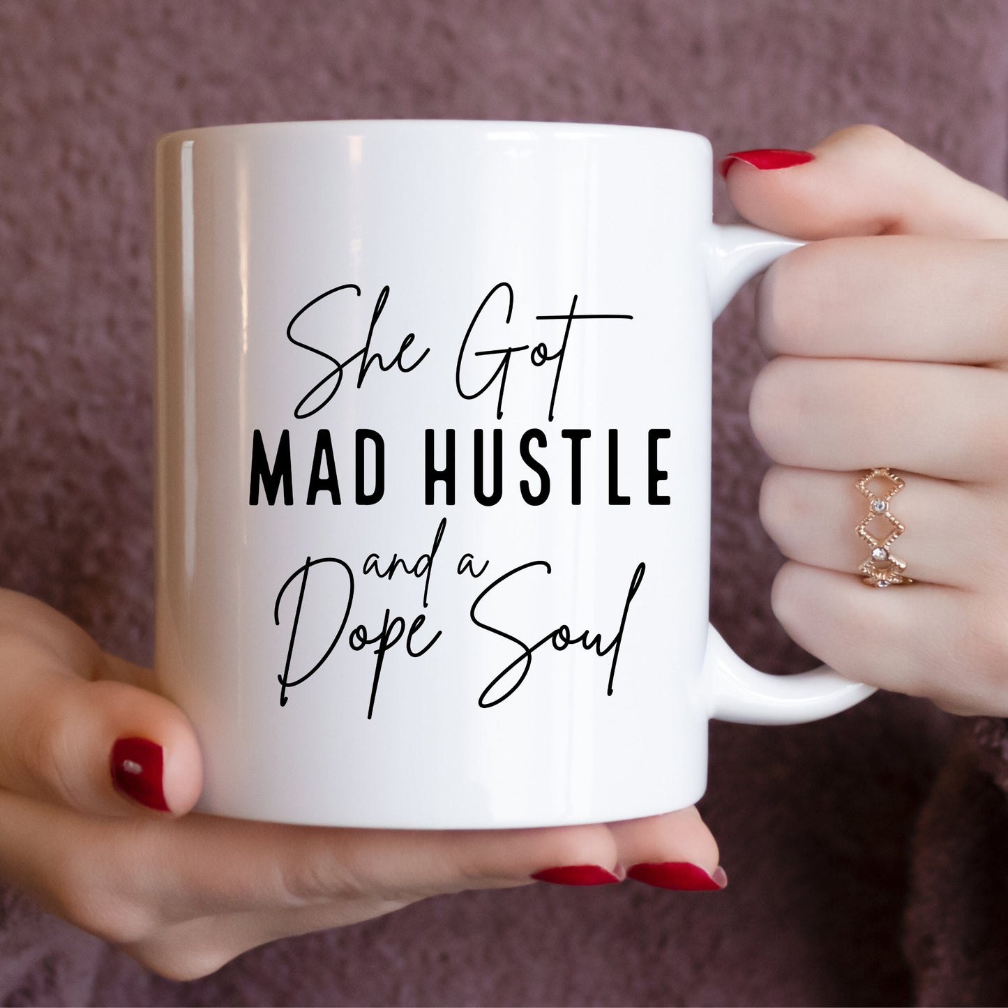 She Got Mad Hustle and a Dope Soul Motivational Mug 15oz