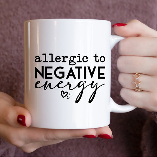 Allergic To Negative Energy Motivational Mug 15oz